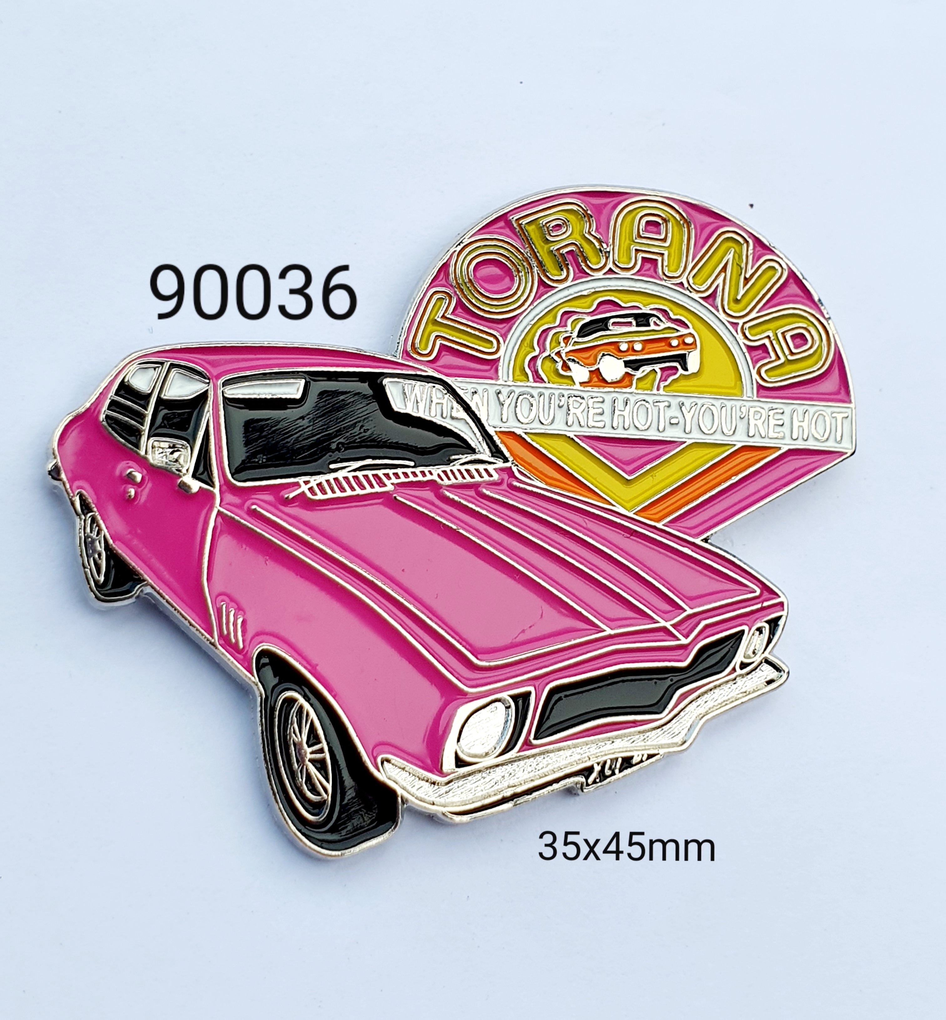 90035 Torana 'When you're Hot you're Hot'  Lapel Pin / Badge