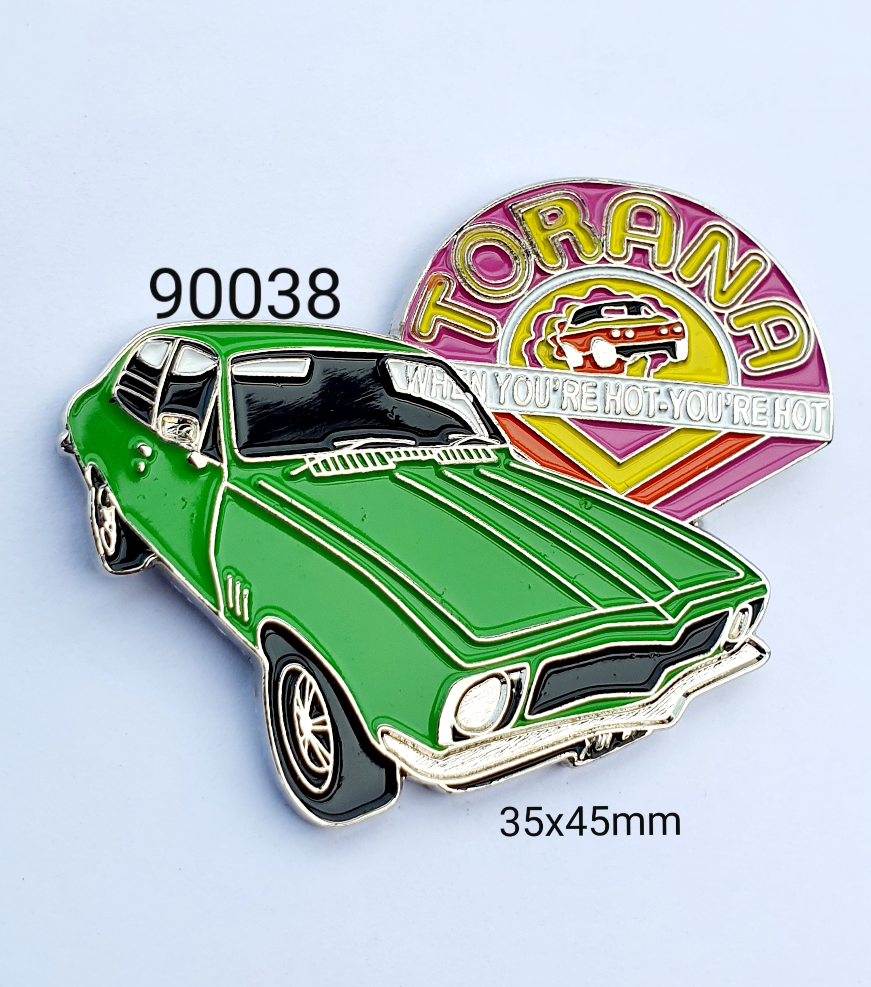 90035 Torana 'When you're Hot you're Hot'  Lapel Pin / Badge