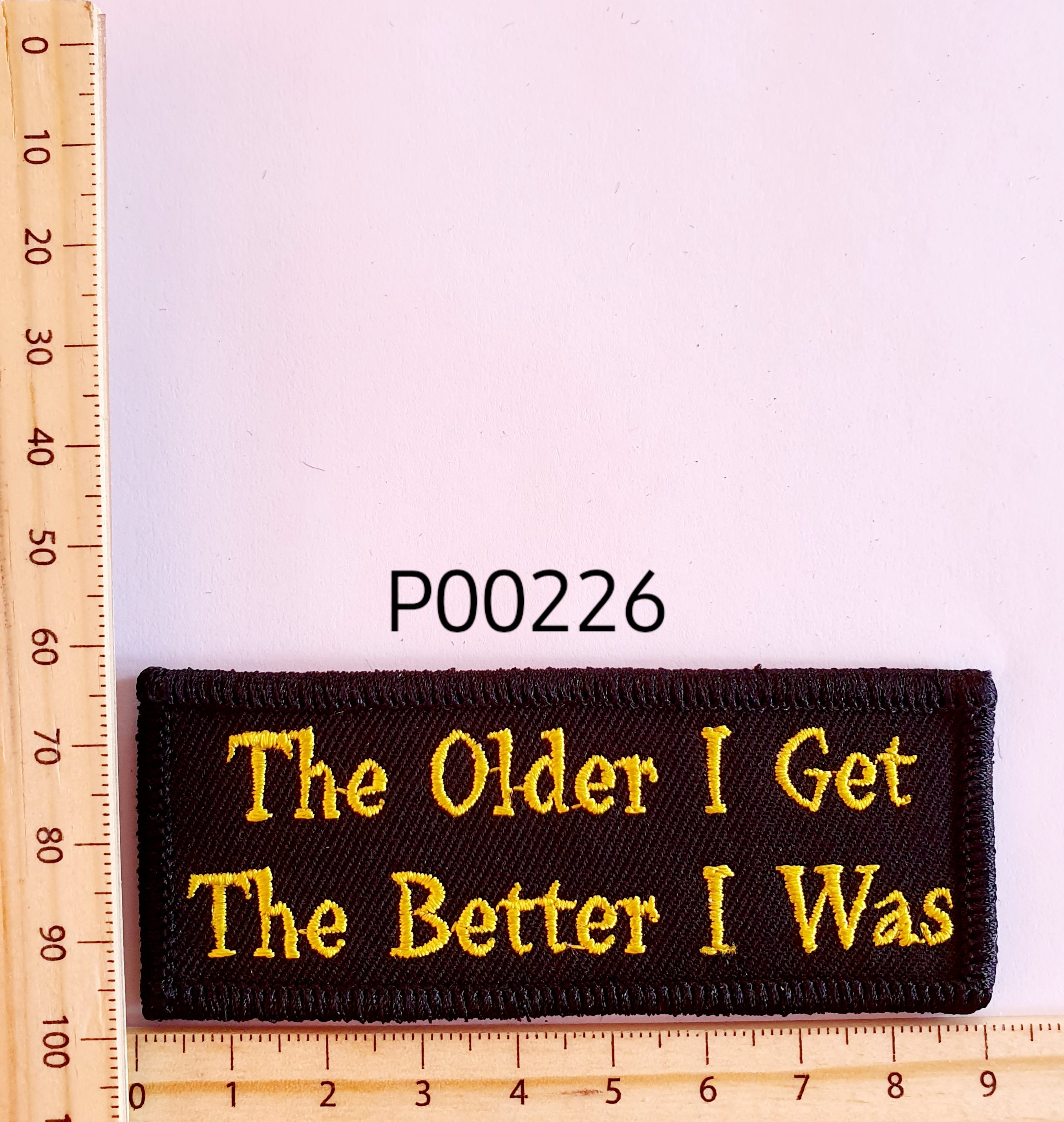 P00226 The Older I get Iron On Cloth Patch