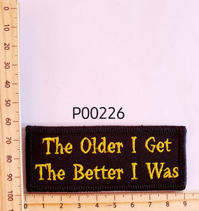 P00226 The Older I get Iron On Cloth Patch